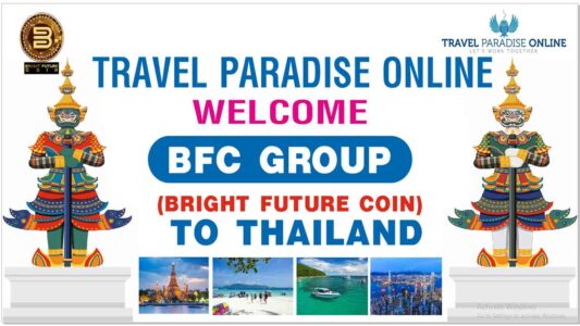 TRAVEL PARADISE ONLINE WELCOME BFC GROUP BRIGHT FUTURE COIN TO THAILAND