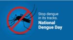 national-dengue-day-dengue-is-a-serious-disease-measures-to-prevent-and-protect-against-dengue